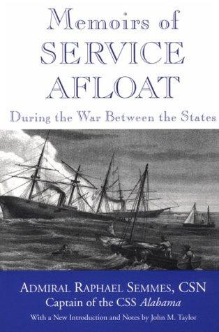Memoirs of Service Afloat During the War Between the States (Louisiana Paperback) front cover by Raphael Semmes, ISBN: 0807120863