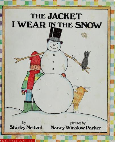 The Jacket I Wear In The Snow front cover by Shirley Neitzel, ISBN: 0590439456
