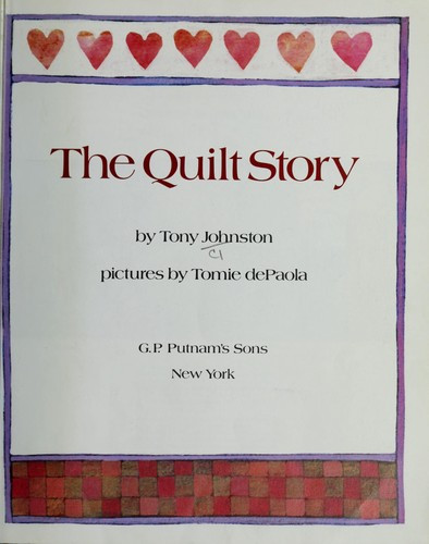 Quilt Story front cover by Tomie DePaola, Tony Johnston, ISBN: 0399210091