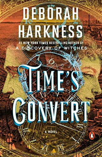 Time's Convert 4 All Souls front cover by Deborah Harkness, ISBN: 0399564535