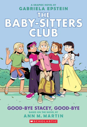 Good-bye Stacey, Good-bye 11 Baby-sitters Club Graphic Novel front cover by Ann M. Martin, ISBN: 1338616048