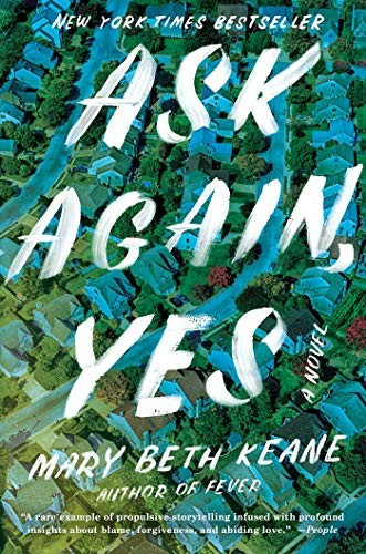 Ask Again, Yes front cover by Mary Beth Keane, ISBN: 1982106980