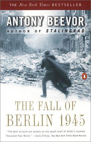The Fall of Berlin 1945 front cover by Antony Beevor, ISBN: 0142002801