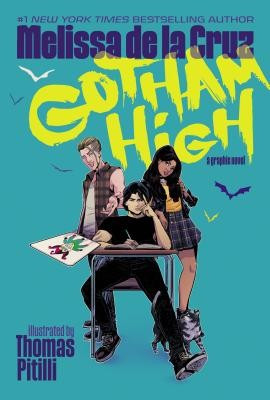 Gotham High front cover by Melissa de la Cruz, Thomas Pitilli, ISBN: 1401286240