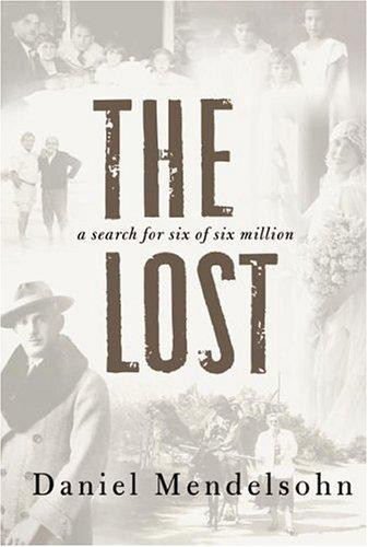 The Lost: a Search for Six of Six Million front cover by Daniel Mendelsohn, ISBN: 0060542977