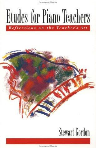 Etudes for Piano Teachers: Reflections on the Teacher's Art front cover by Stewart Gordon, ISBN: 0195148347