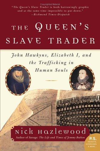 Queen's Slave Trader: John Hawkyns, Elizabeth I, and the Trafficking in Human Souls front cover by Nick Hazlewood, ISBN: 0060935693