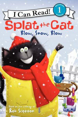Splat the Cat: Blow, Snow, Blow (I Can Read Book 1) front cover by Rob Scotton, ISBN: 0062090275