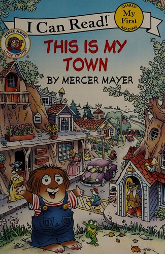 This Is My Town (Little Critters) (I Can Read: My First) front cover by Mercer Mayer, ISBN: 0060835494