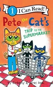 Pete the Cat's Trip to the Supermarket front cover by James Dean,Kimberly Dean, ISBN: 0062675370