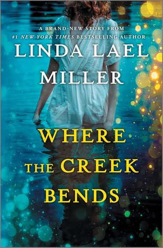Where the Creek Bends front cover by Linda Lael Miller, ISBN: 1335006397