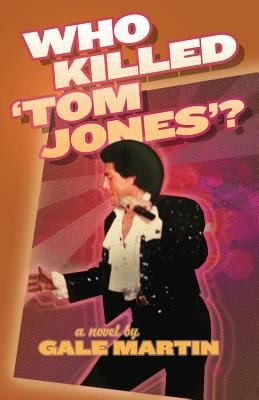Who Killed 'Tom Jones'? front cover by Gale Martin, ISBN: 1620151979