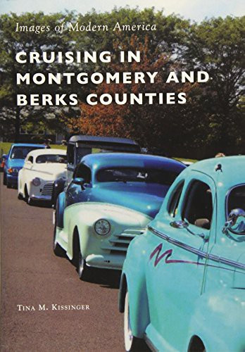 Cruising in Montgomery and Berks Counties front cover by Tina M. Kissinger, ISBN: 1467115576