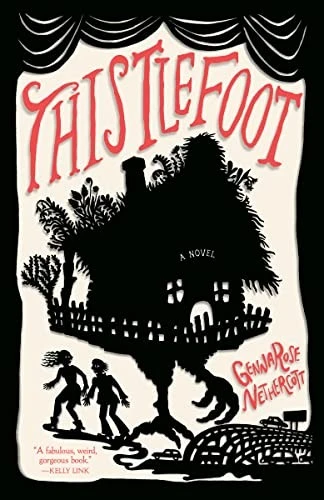 Thistlefoot: A Novel front cover by GennaRose Nethercott, ISBN: 0593314166