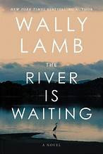The River Is Waiting front cover by Wally Lamb, ISBN: 1668006391