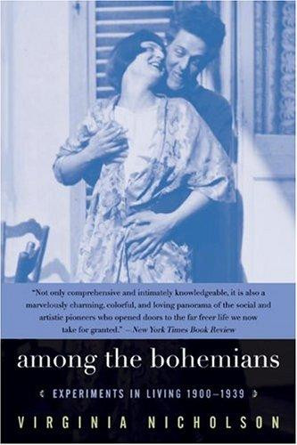 Among the Bohemians: Experiments in Living 1900-1939 front cover by Virginia Nicholson, ISBN: 0060548460