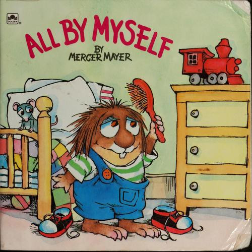All by Myself (Little Critter) front cover by Mercer Mayer, ISBN: 0307119386