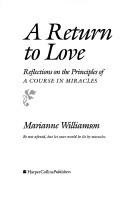 A Return to Love: Reflections On the Principles of a Course In Miracles front cover by Marianne Williamson, ISBN: 0060163747
