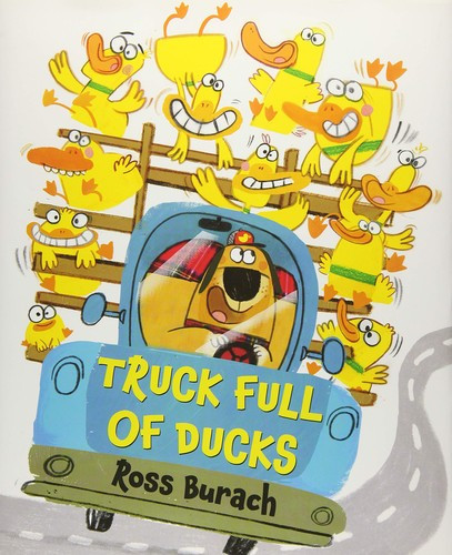Truck Full of Ducks front cover by Ross Burach, ISBN: 1338129368