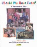 Should We Have Pets?: A Persuasive Text front cover by Sylvia Hogan Lollis, ISBN: 1590340442