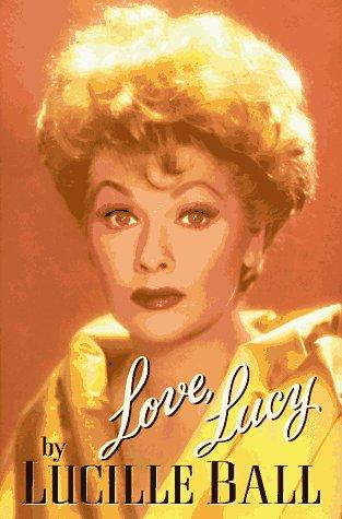 Love, Lucy front cover by Lucille Ball, Betty Hannah Hoffman, ISBN: 0399142053
