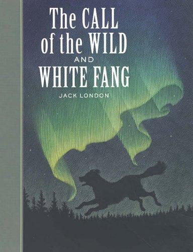 Call of the Wild and White Fang front cover by Jack London, ISBN: 1402714556
