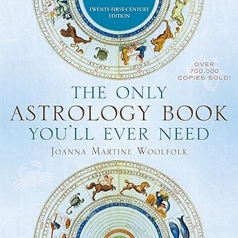 The Only Astrology Book You'll Ever Need: Twenty-First Century Edition front cover by Joanna Martine Woolfolk, ISBN: 1589796535