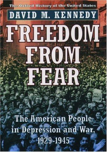 Freedom From Fear: the American People In Depression and War, 1929-1945 (Oxford History of the United States) front cover by David M. Kennedy, ISBN: 0195144031