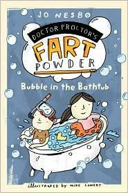 Bubble in the Bathtub (Doctor Proctor's Fart Powder) front cover by Jo Nesbo, ISBN: 1416979743