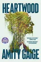Heartwood front cover by Amity Gaige, ISBN: 1668063603