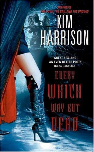 Every Which Way but Dead 3 Hollows front cover by Kim Harrison, ISBN: 006057299X