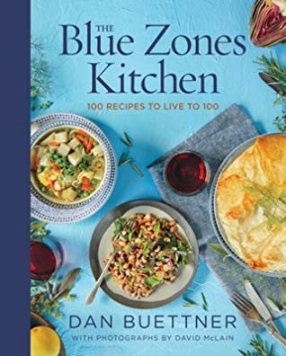The Blue Zones Kitchen: 100 Recipes to Live to 100 front cover by Dan Buettner, ISBN: 1426220138