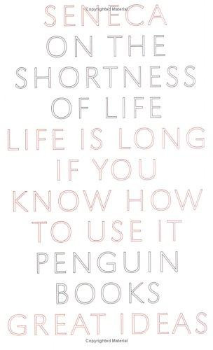 On the Shortness of Life (Penguin Great Ideas) front cover by Seneca, ISBN: 0143036327