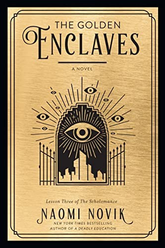 The Golden Enclaves 3 Scholomance front cover by Naomi Novik, ISBN: 0593158377