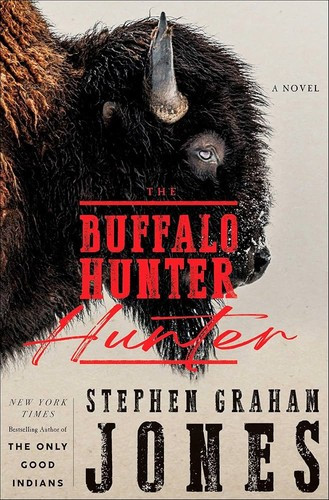 Buffalo Hunter Hunter front cover by Stephen Graham Jones, ISBN: 1668075083