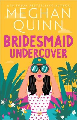 Bridesmaid Undercover front cover by Meghan Quinn, ISBN: 1728294398