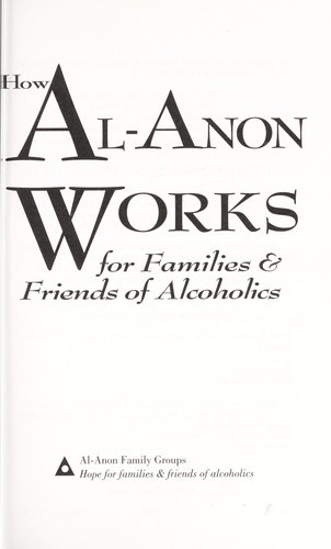 How Al-Anon Works for Families & Friends of Alcoholics front cover by Al-Anon Family Group Head Inc, ISBN: 0910034265