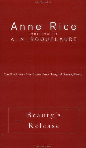 Beauty's Release 3 Sleeping Beauty Trilogy front cover by A. N. Roquelaure, Anne Rice, ISBN: 0452281458