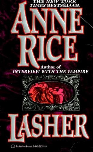 Lasher (Lives of the Mayfair Witches) front cover by Anne Rice, ISBN: 0345397819