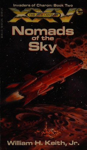 Nomads of the Sky 2 Invaders of Charon (The 25th Century) front cover by William H. Keith Jr., ISBN: 1560760982
