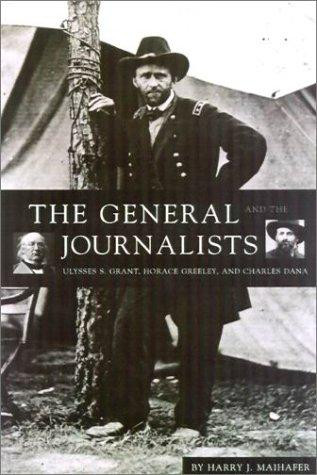 The General and the Journalists front cover by Harry J. Maihafer, ISBN: 1574881051