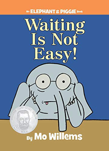 Elephant & Piggie: Waiting Is Not Easy! front cover by Mo Willems, ISBN: 1338714589