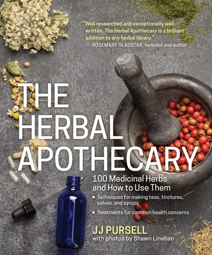 The Herbal Apothecary: 100 Medicinal Herbs and How to Use Them front cover by JJ Pursell, ISBN: 1604695676