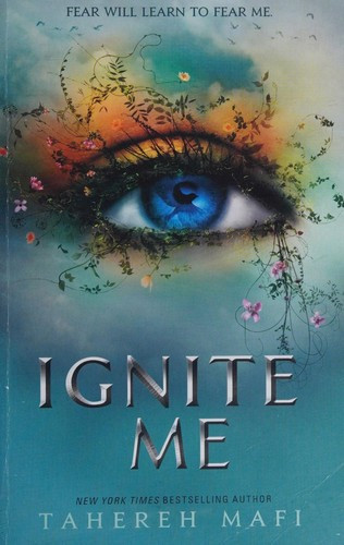 Ignite Me 3 Shatter Me front cover by Tahereh Mafi, ISBN: 0062085581