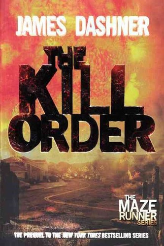 The Kill Order 4 Maze Runner front cover by James Dashner, ISBN: 0385742894