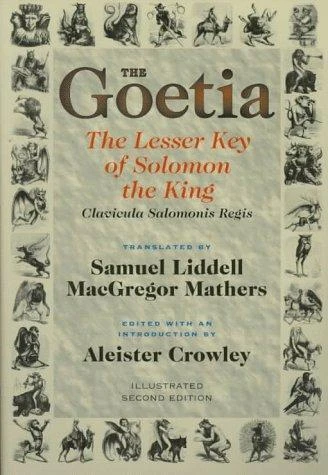 Goetia the Lesser Key of Solomon the King : Lemegeton, Book 1 Clavicula Salomonis Regis front cover by S. L. Mathers, Samuel Liddell, ISBN: 087728847X