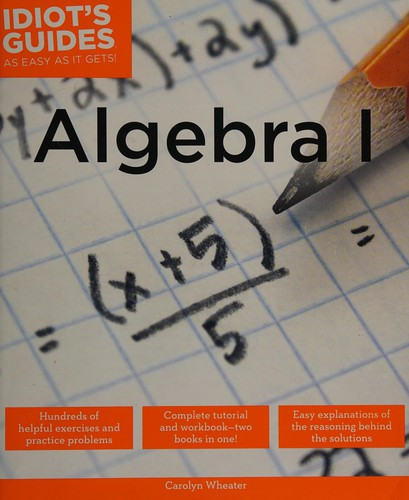 Algebra I (Idiot's Guides) front cover by Carolyn Wheater, ISBN: 1615647759