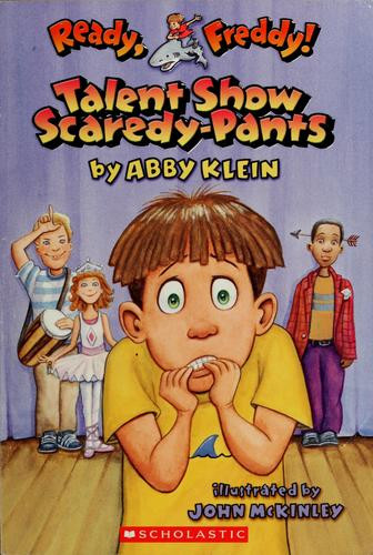 Talent Show Scaredy-Pants 5 Ready, Freddy! front cover by Abby Klein, ISBN: 043955604X