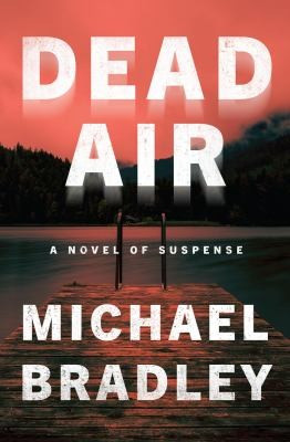 Dead Air: A Novel of Suspense front cover by Michael Bradley, ISBN: 0744300010