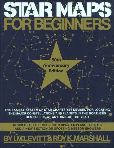 Star Maps for Beginners: 50th Anniversary Edition front cover by I.M. Levitt, Roy K. Marshall, ISBN: 0671791877